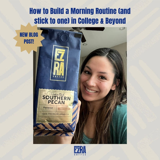 How to Build a Morning Routine (and stick to one) in College & Beyond